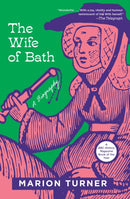The Wife of Bath – A Biography