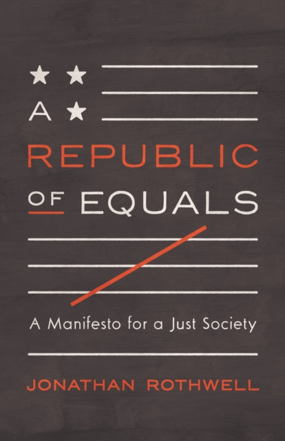 A Republic of Equals : A Manifesto for a Just Society-9780691206431