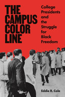 The Campus Color Line : College Presidents and the Struggle for Black Freedom-9780691206769