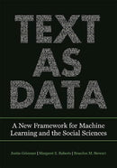 Text as Data – A New Framework for Machine Learning and the Social Sciences