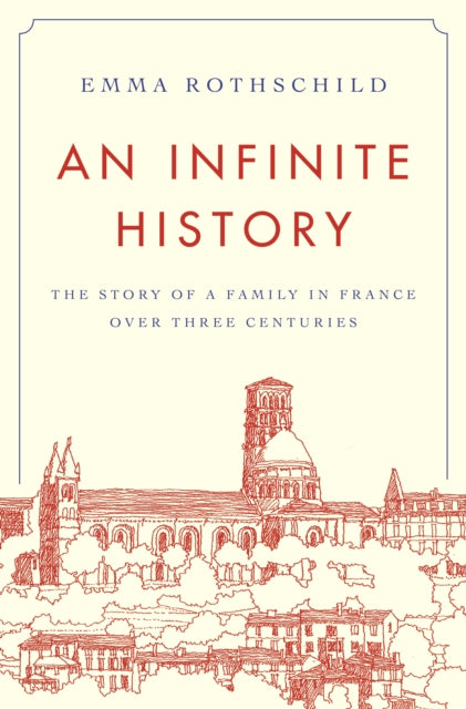 An Infinite History – The Story of a Family in France over Three Centuries