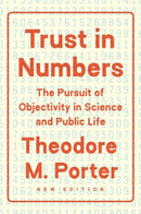 Trust in Numbers – The Pursuit of Objectivity in Science and Public Life
