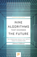 Nine Algorithms That Changed the Future – The Ingenious Ideas That Drive Today`s Computers