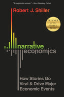 Narrative Economics : How Stories Go Viral and Drive Major Economic Events-9780691210261