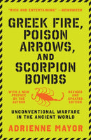 Greek Fire, Poison Arrows, and Scorpion Bombs : Unconventional Warfare in the Ancient World-9780691211084
