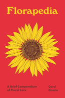 Florapedia : A Brief Compendium of Floral Lore-9780691211404