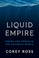 Liquid Empire – Water and Power in the Colonial World