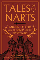 Tales of the Narts : Ancient Myths and Legends of the Ossetians-9780691211527