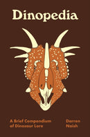 Dinopedia : A Brief Compendium of Dinosaur Lore-9780691212029