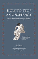 How to Stop a Conspiracy : An Ancient Guide to Saving a Republic-9780691212364