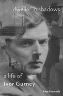 Dweller in Shadows : A Life of Ivor Gurney-9780691212784