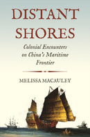 Distant Shores – Colonial Encounters on China's Maritime Frontier