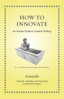 How to Innovate : An Ancient Guide to Creative Thinking-9780691213736