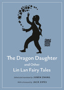 The Dragon Daughter and Other Lin Lan Fairy Tales-9780691214412