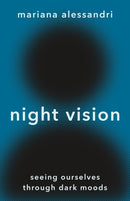 Night Vision : Seeing Ourselves through Dark Moods-9780691215457