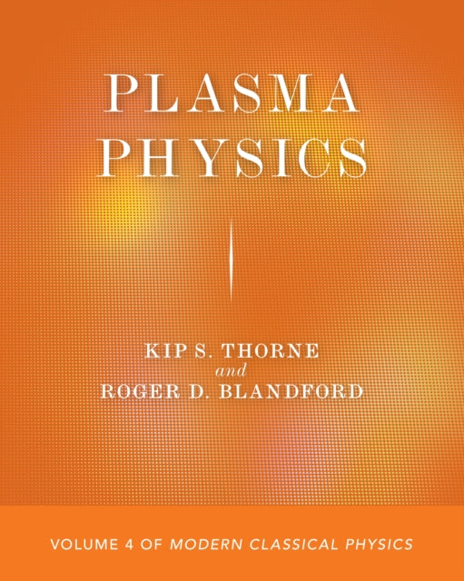 Plasma Physics – Volume 4 of Modern Classical Physics