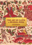 The Art of Cloth in Mughal India-9780691215785