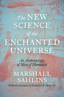 The New Science of the Enchanted Universe : An Anthropology of Most of Humanity-9780691215938