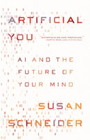 Artificial You : AI and the Future of Your Mind-9780691216744