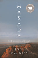Masada – From Jewish Revolt to Modern Myth