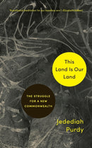 This Land Is Our Land : The Struggle for a New Commonwealth-9780691216799
