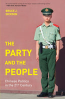 The Party and the People : Chinese Politics in the 21st Century-9780691216973