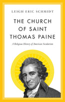 The Church of Saint Thomas Paine : A Religious History of American Secularism-9780691217253