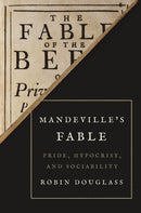 Mandeville's Fable – Pride, Hypocrisy, and Sociability