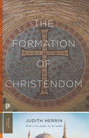 The Formation of Christendom-9780691219219