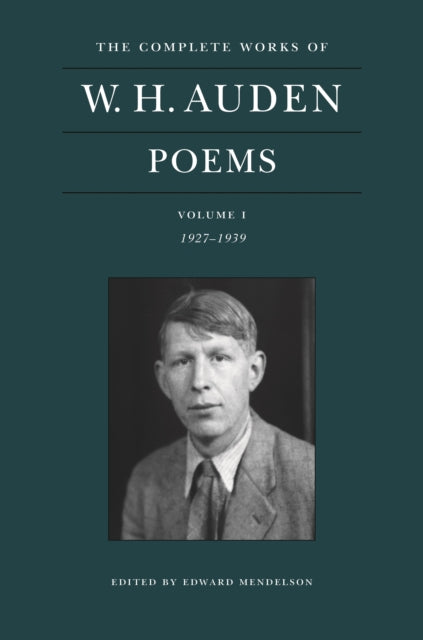 The Complete Works of W. H. Auden: Poems, Volume I  – 1927–1939