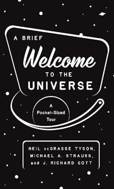A Brief Welcome to the Universe : A Pocket-Sized Tour-9780691219943