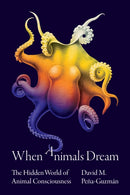 When Animals Dream – The Hidden World of Animal Consciousness