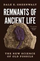 Remnants of Ancient Life – The New Science of Old Fossils