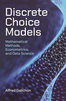 Discrete Choice Models – Mathematical Methods, Econometrics, and Data Science