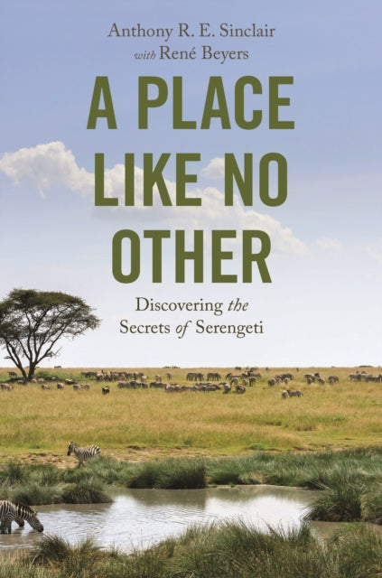 A Place like No Other : Discovering the Secrets of Serengeti-9780691222332