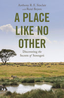 A Place like No Other : Discovering the Secrets of Serengeti-9780691222356