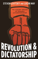 Revolution and Dictatorship – The Violent Origins of Durable Authoritarianism