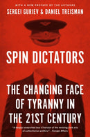 Spin Dictators : The Changing Face of Tyranny in the 21st Century-9780691224473