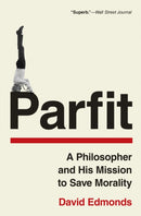 Parfit : A Philosopher and His Mission to Save Morality-9780691225241