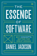 The Essence of Software – Why Concepts Matter for Great Design