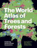 The World Atlas of Trees and Forests – Exploring Earth's Forest Ecosystems
