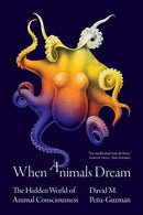 When Animals Dream – The Hidden World of Animal Consciousness