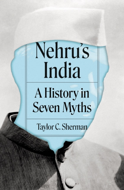 Nehru's India : A History in Seven Myths-9780691227238