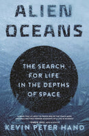 Alien Oceans : The Search for Life in the Depths of Space-9780691227283