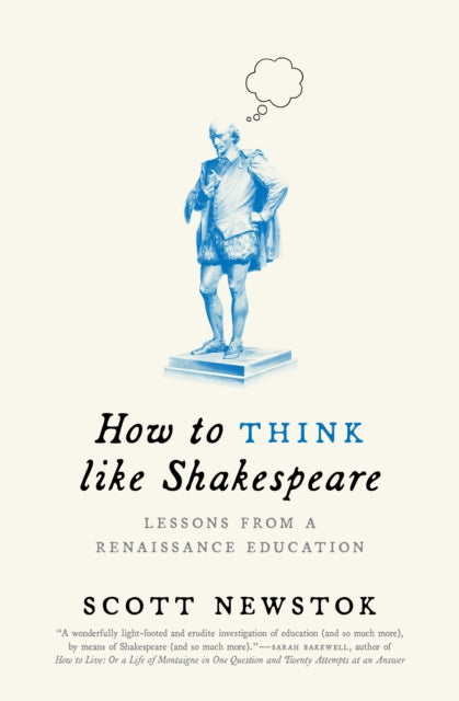How to Think like Shakespeare – Lessons from a Renaissance Education