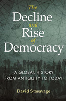 The Decline and Rise of Democracy – A Global History from Antiquity to Today