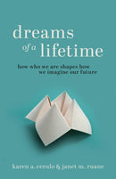 Dreams of a Lifetime : How Who We Are Shapes How We Imagine Our Future-9780691229096