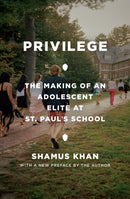 Privilege : The Making of an Adolescent Elite at St. Paul's School-9780691229201