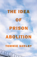 The Idea of Prison Abolition-9780691229768