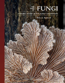 The Lives of Fungi – A Natural History of Our Planet's Decomposers